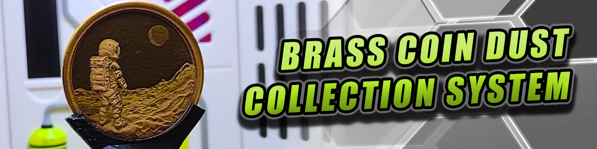 Brass Coin Dust Collection System Update